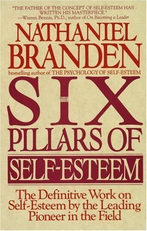 Six Pillars of Self Esteem by Nathaniel Branden