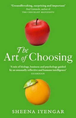 The Art of Choosing by Iyengar Sheena