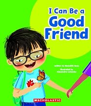 I CAN BE A GOOD FRIEND (LEARN ABOUT: YOUR BEST SELF)