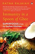 Immunity in a Spoon of Ghee: Superfoods from the Indian Kitchen by Ratna Rajaih