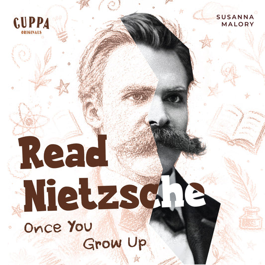 Read Nietzsche Once You Grow Up (Cuppa Originals) by Susanna Malory