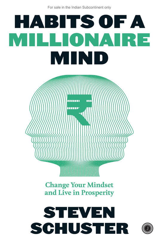Habits of a Millionaire Mind: Change Your Mindset and Live in Prosperity by Steven Schuster