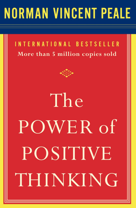 The Power of Positive Thinking by Norman Vincent Peale