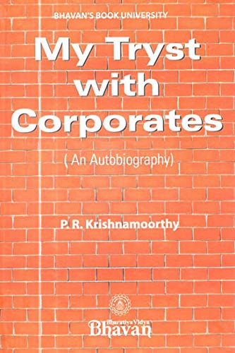 My Tryst with Corporates (An Autobiography) by P. R. Krishnamoorthy