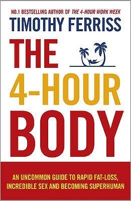 4-Hour Body, The by Timothy Ferriss