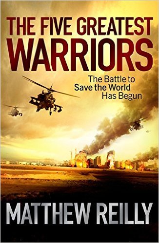 The Five Greatest Warriors by Mathew Reilly