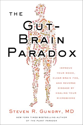 Gut-Brain Paradox, the by Md, Steven R. Gundry