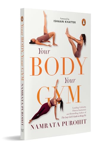 Your Body, Your Gym by Namrata Purohit