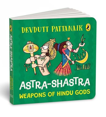 Astra Shastra: Weapons Of The Hindu Gods by Devdutt Pattanaik