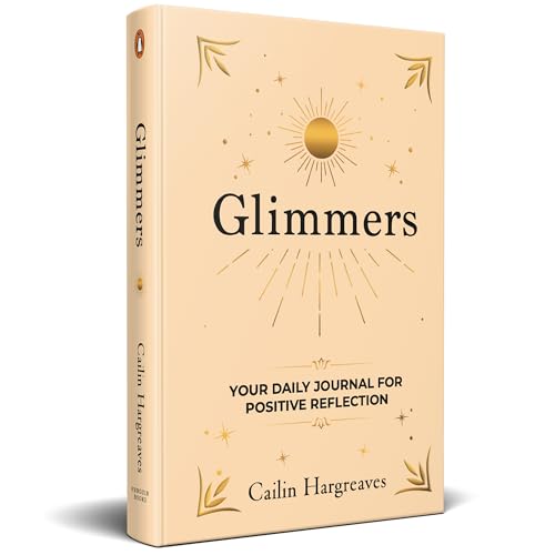 Glimmers Your Daily Journal for Positiv by Cailin Hargreaves