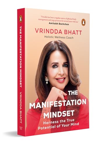 The Manifestation Mindset: Harness the True Potential of Your Mind by Vrindda Bhatt