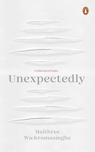 Unexpectedly: a Collection of Poems by Maithree Wickramasinghe