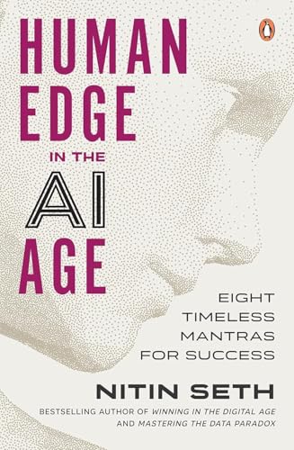 Human Edge in the Ai Age: Eight Timeless Mantras for Success by Nitin Seth