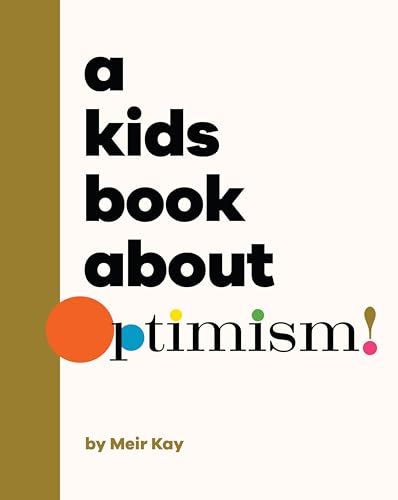 A Kids Book About Optimism by Meir Kalmanson