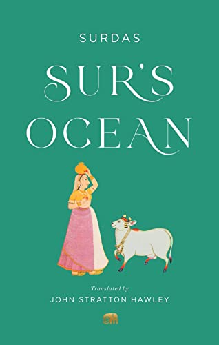 Sur’s Ocean : Classic Hindi Poetry in Translation by John Stratton Hawley Surdas