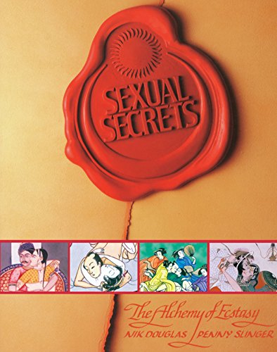 SEXUAL SECRETS:Twentieth Anniversary Edition: The Alchemy of Ecstasy by Nikslinger, Penny Douglas