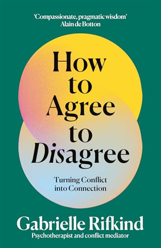 How to Agree to Disagree by Gabrielle Rifkind