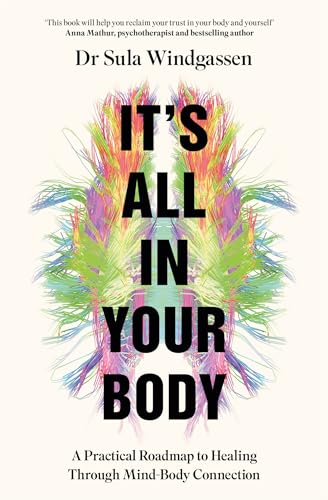 It's All In Your Body by Dr Sula Windgassen