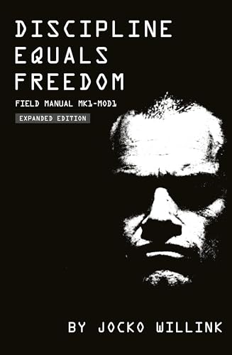 Discipline Equals Freedom by Jocko Willink