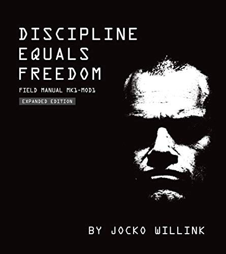 Discipline Equals Freedom : Field Manual Mk1-MOD1 by Jocko Willink