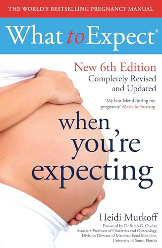 What to Expect When You'Re Expecting: New 6th Edition by Heidi Murkoff