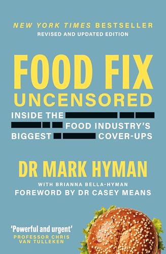 Food Fix Uncensored: Inside The Food Industry's Biggest Cover-Ups by Dr Mark Hyman