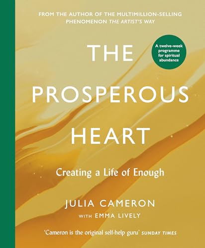 The Prosperous Heart: Creating a Life of Enough