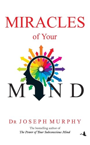 Miracles of Your Mind by Dr Joseph Murphy