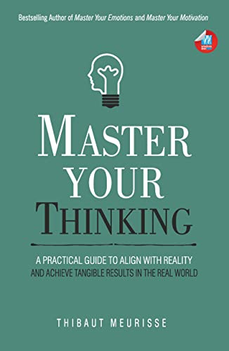 Master Your Thinking by Thibaut Meurisse