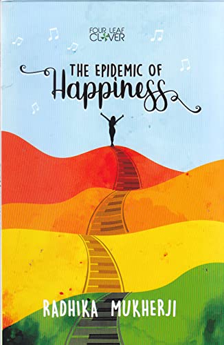 The Epidemic of Happiness by Radhika Mukherji