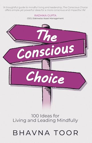 The Conscious Choice by Bhavna Toor