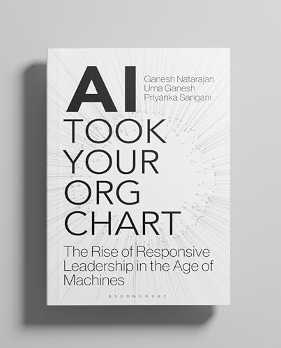 AI Took Your Org Chart by Uma Ganesh, Priyanka Sangani Ganesh Natarajan