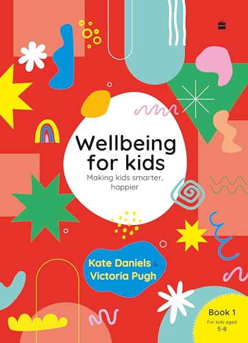 Wellbeing for Kids Book 1 by Kate Daniels And Victoria Pugh