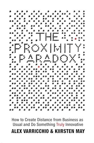 The Proximity Paradox by Alex Varricchio Kiirsten May