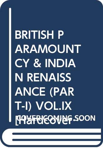 British Paramountcy & Indian Renaissance (part-I) Vol.Ix by R.C. Majumdar