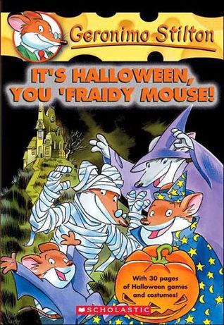 #11 Its Halloween You Fraidy Mouse! by Geronimo Stilton