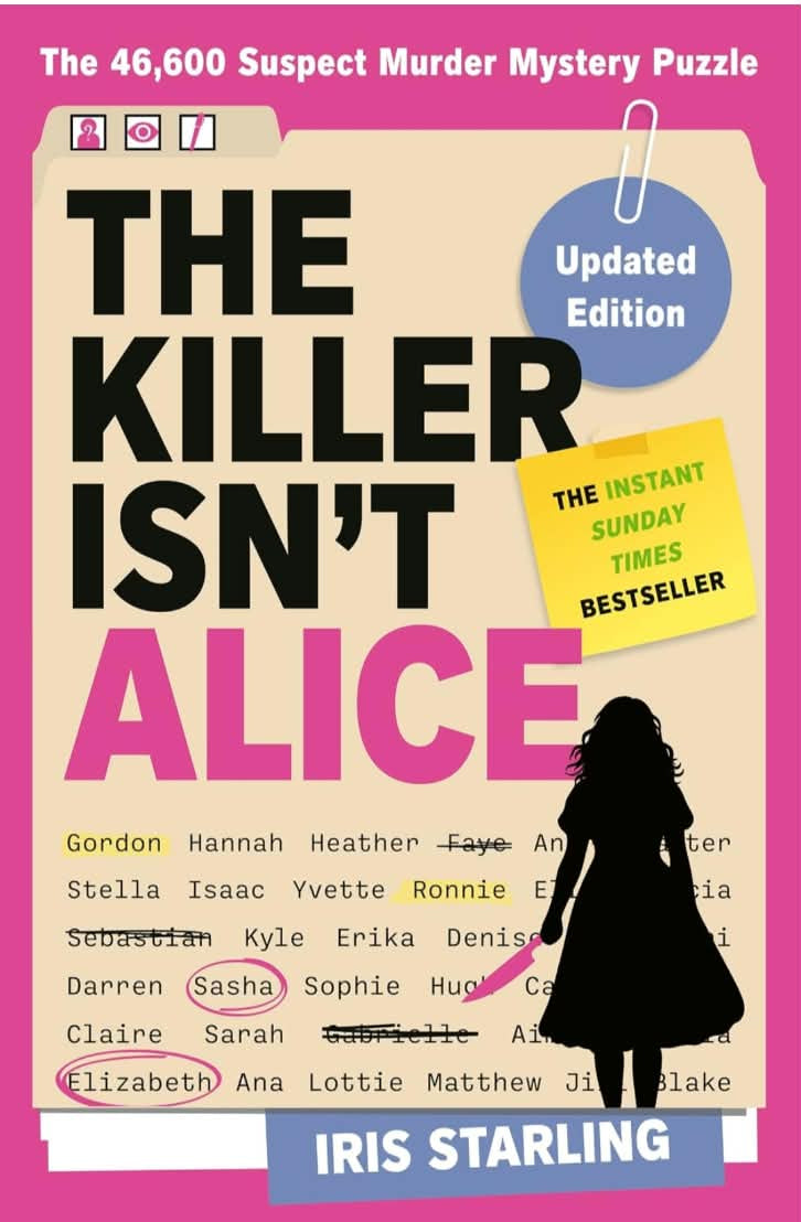 The Killer Isn't Alice: The 46,600 Suspect Murder Mystery Puzzle (Updated Edition) by Iris Starling