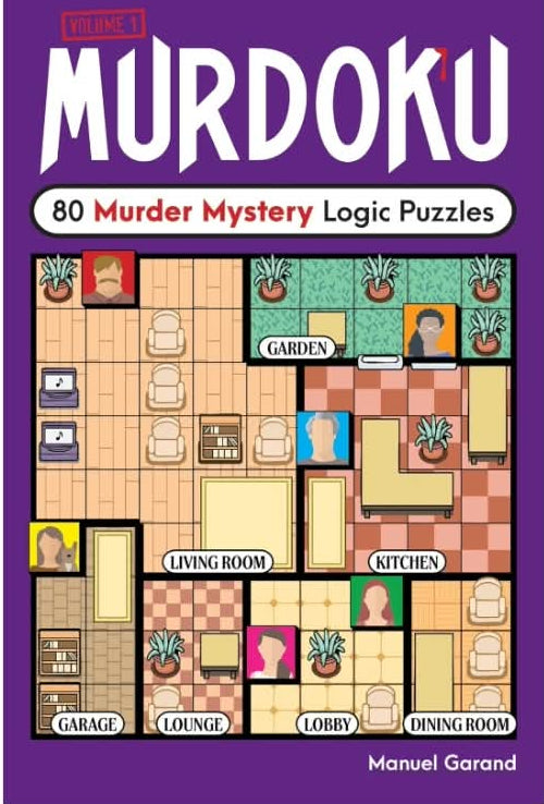 Murdoku, Volume 1: 80 Murder Mystery Logic Puzzles by Manuel Garand